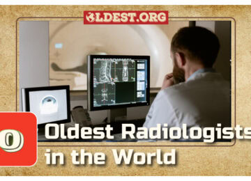 10 Oldest Radiologists in the World