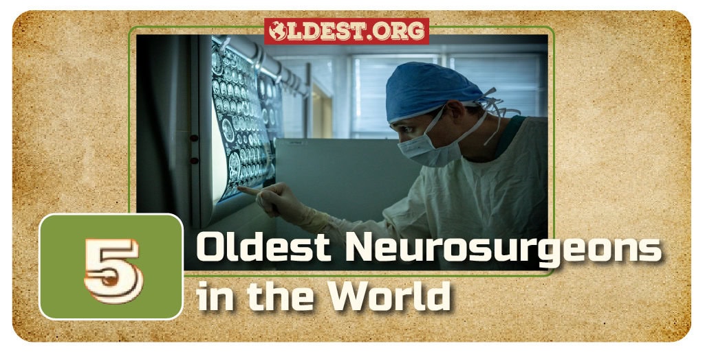 5 Oldest Neurosurgeons in the World