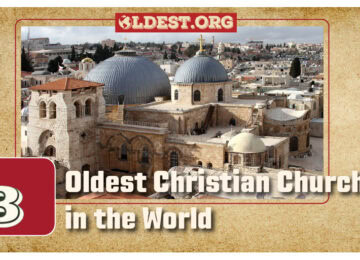 Oldest Christian Churches in the World