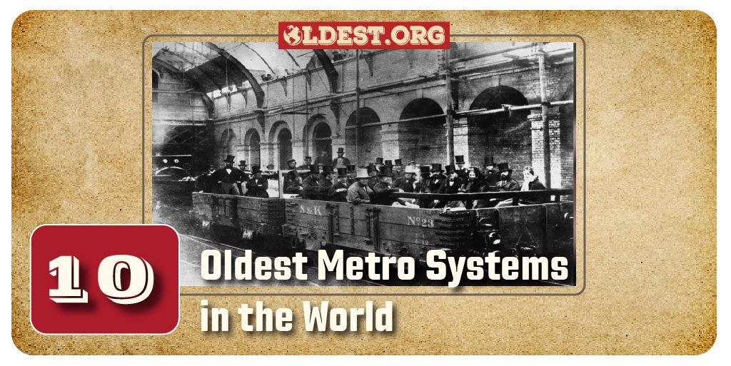 10 Oldest Metro Systems in the World