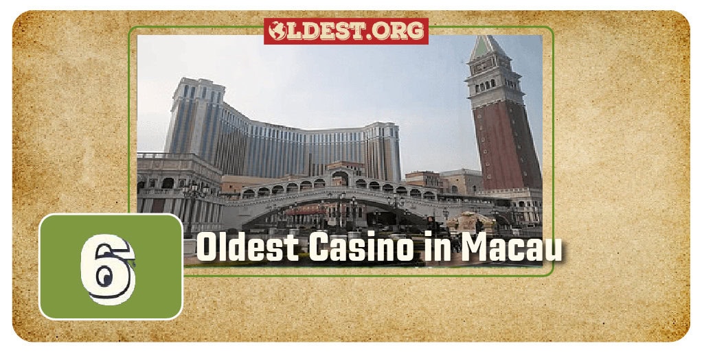 6 Oldest Casinos in Macau