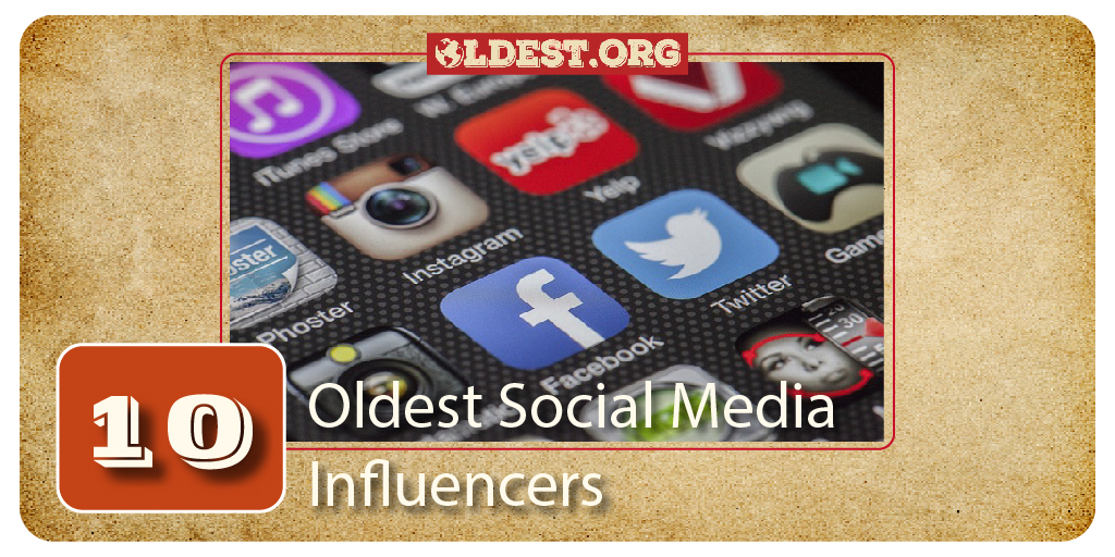 Top 10 Oldest Social Media Influencers