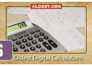 6 Oldest Digital Calculators