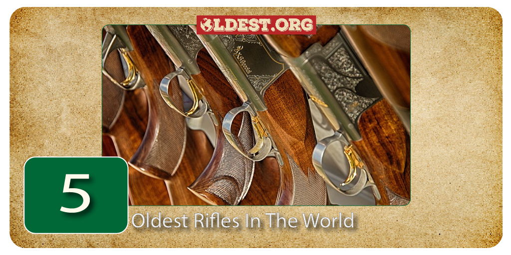 5 Oldest Rifles In The World - Oldest.org