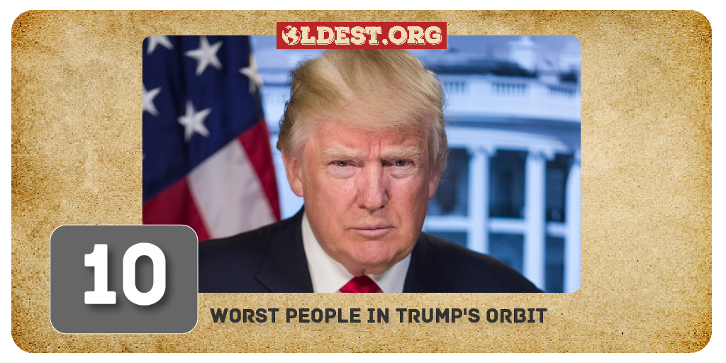 Worst People In Trump's Orbit