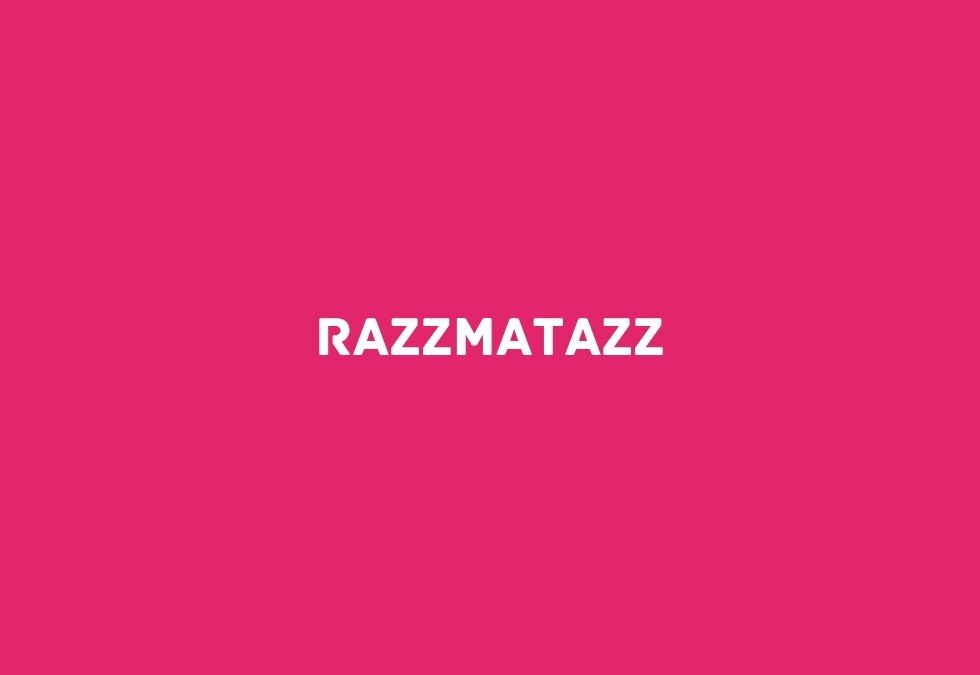 Razzmatazz