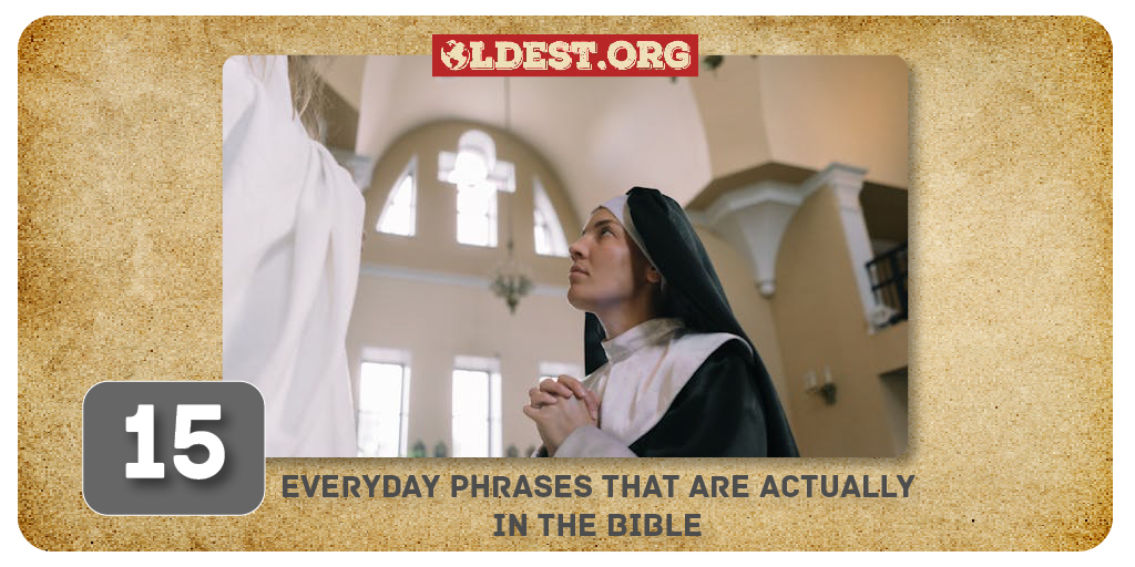 Everyday Phrases That Are Actually In The Bible