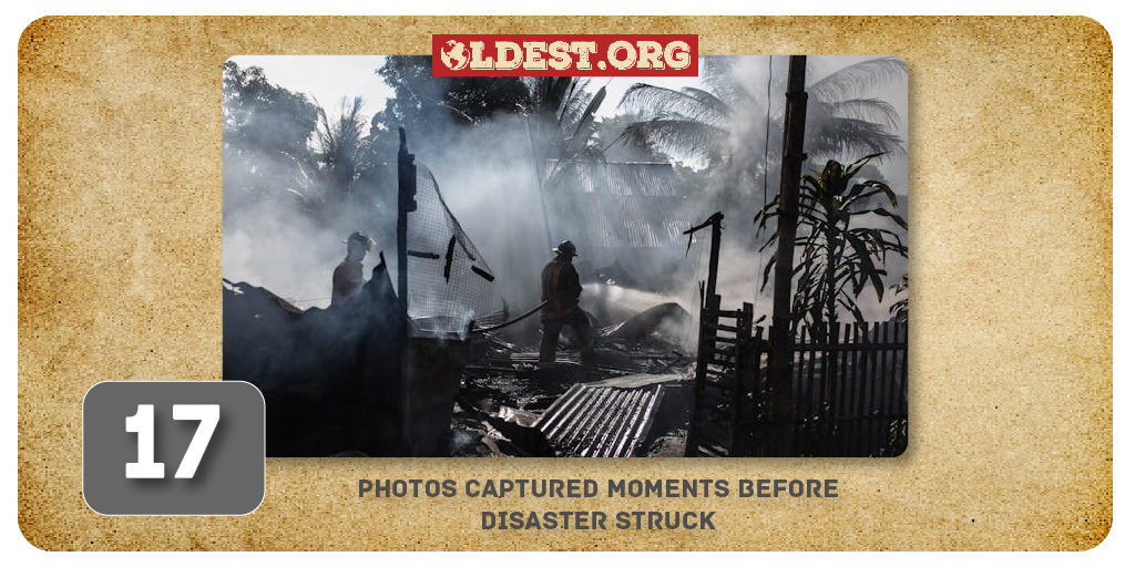 17 Photos Captured Moments Before Disaster Struck