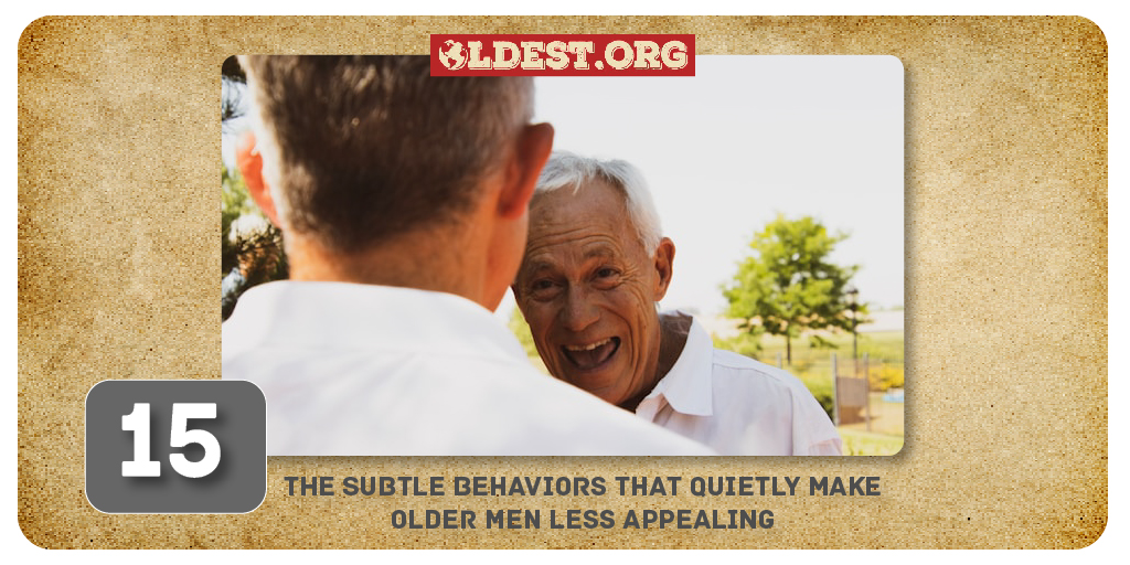 The Subtle Behaviors That Quietly Make Older Men Less Appealing